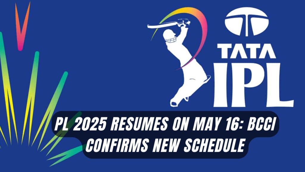 IPL 2025 Resumption: BCCI Confirms Restart
