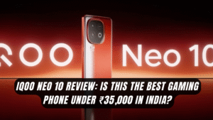 iQOO Neo 10 Review: The Gaming Powerhouse Under ₹35,000?