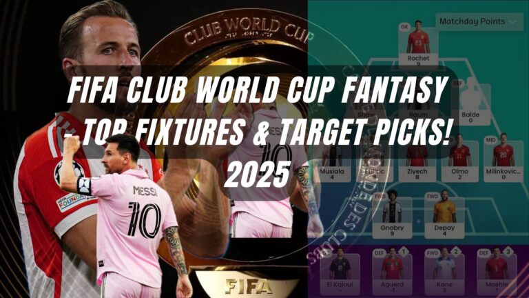 FIFA Club World Cup Fantasy – Top Fixtures & Target Picks! 2025