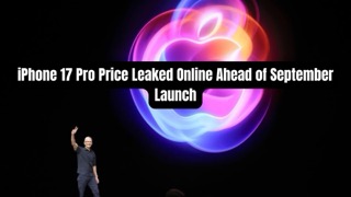 iPhone 17 Pro Price Leaked Online Ahead of September Launch