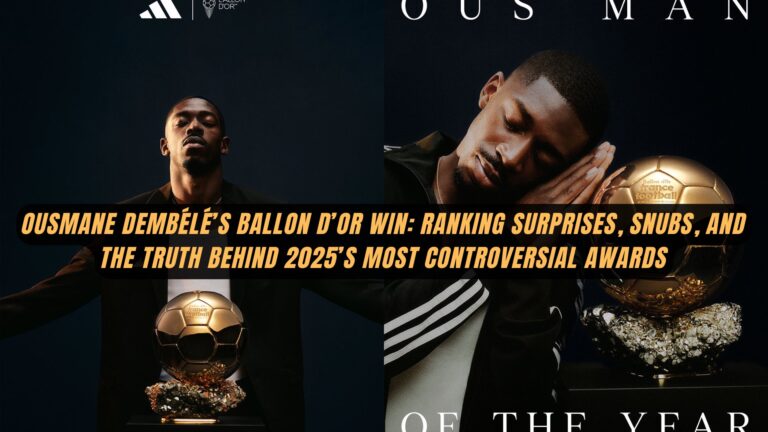 Ousmane Dembélé’s Ballon d’Or Win: Ranking Surprises, Snubs, and the Truth Behind 2025’s Most Controversial Awards