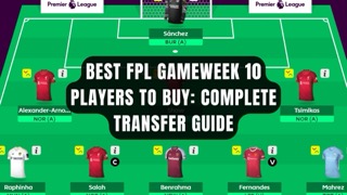 Best FPL Gameweek 10 Players to Buy: Complete Transfer Guide