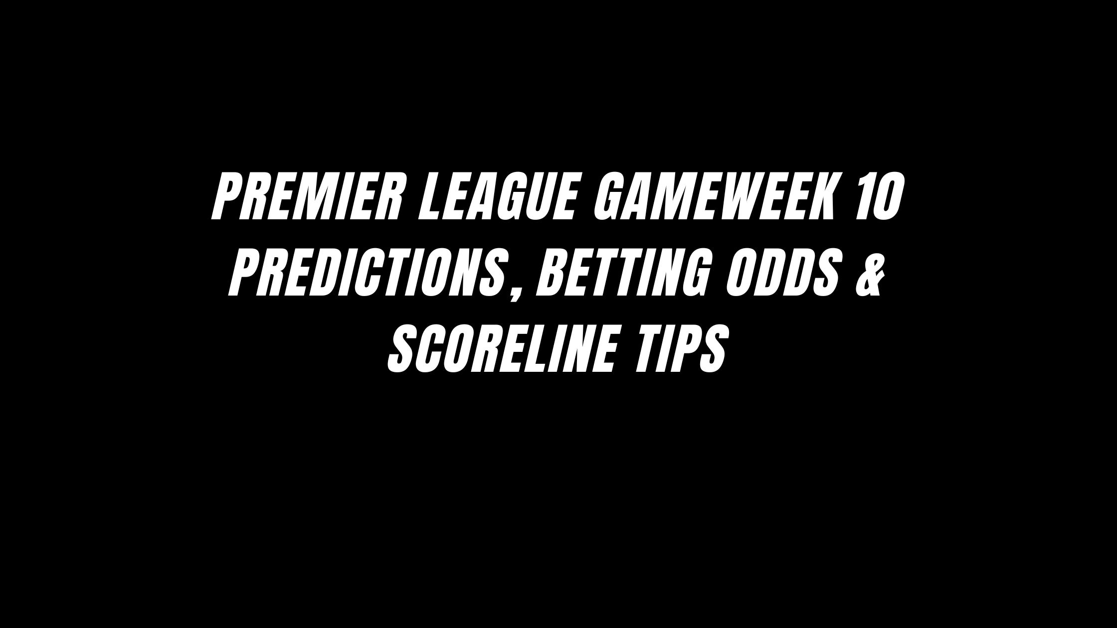 Premier League Gameweek 10