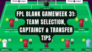 Fantasy Premier League Blank Gameweek 31: Team Selection, Captaincy & Transfer Tips (FPL 2025/26)